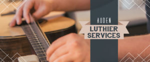 Luthier services by Auden Guitars